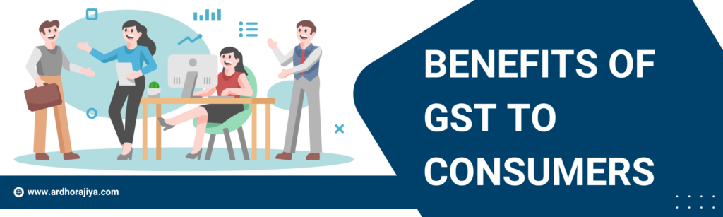Benefits of GST to Consumers