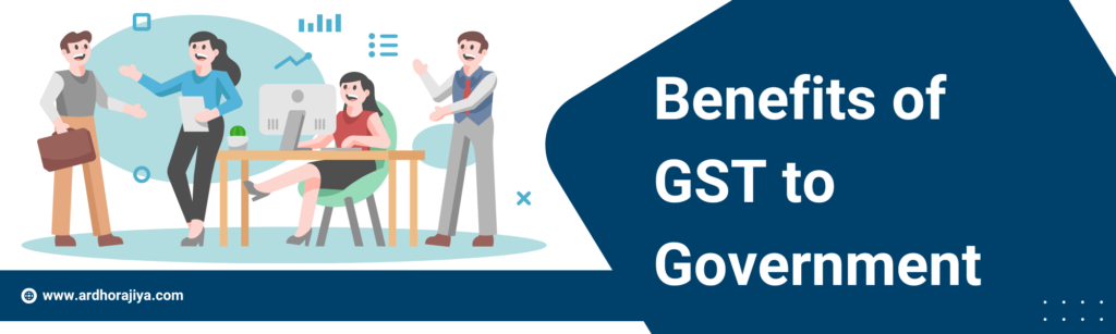 Benefits of GST to Government